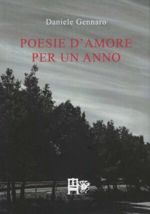 POESIE D'AMORE PER UN ANNO - Daniele Gennaro - EDIZIONI DEL FOGLIO CLANDESTINO